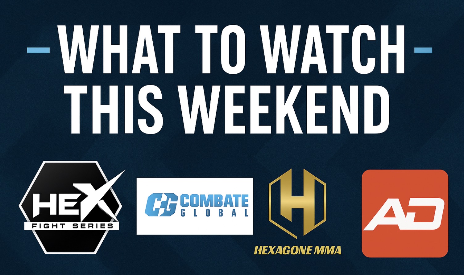 What to Watch in MMA This Weekend: Airtox, HEX, Hexagone, and Combate Global Deliver Major Fight Cards MMAtown blog post image: What to Watch in MMA This Weekend: Airtox, HEX, Hexagone, and Combate Global Deliver Major Fight Cards