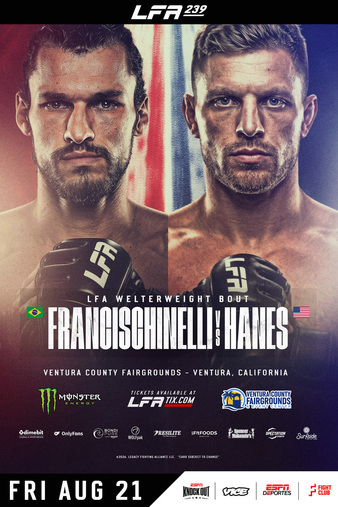 LFA 239: Francischinelli vs. Hanes